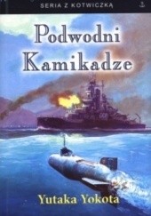 Okładka książki Podwodni kamikadze Yutaka Yokota
