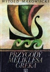 Okładka książki Przygody Meliklesa Greka Witold Makowiecki