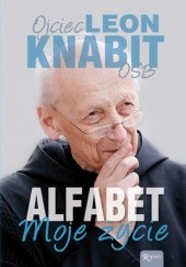 Okładka książki Alfabet. Moje życie Leon Knabit OSB