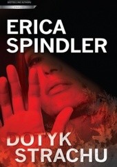 Okładka książki Dotyk strachu Erica Spindler