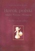 Okładka książki Barok polski między Europą i Sarmacją, cz. 1, Profile i zarysy całości Alina Nowicka-Jeżowa