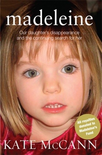 Madeleine. Our daughter's disappearance and the continuing search for her