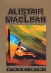 Okładka książki Wyścig ku śmierci Alistair MacLean