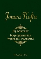 Okładka książki Jej portret. Najpiękniejsze wiersze i piosenki Jonasz Kofta