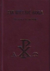 Okładka książki Jak wielbić Boga. Modlitewnik Jan Szymborski