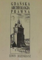 Okładka książki Gdańska archeologia prawna Edwin Rozenkranz
