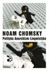 Okładka książki Polityka, Anarchizm, Lingwistyka Noam Chomsky