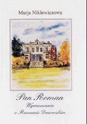 Okładka książki Pan Roman : wspomnienia o Romanie Dmowskim Maria Róża Niklewiczowa