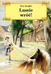Okładka książki Lassie wróć! Ewa Bogucka Pudlis, Eric Knight
