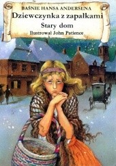 Okładka książki Dziewczynka z zapałkami. Stary dom. Hans Christian Andersen