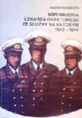 Okładka książki Wspomnienia lekarza okrętowego ze służby na "Batorym": 1943-1944 Kazimierz Parkita