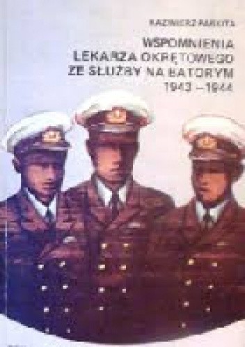 Wspomnienia lekarza okrętowego ze służby na "Batorym": 1943-1944