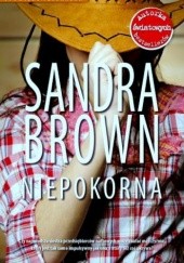 Okładka książki Niepokorna Sandra Brown
