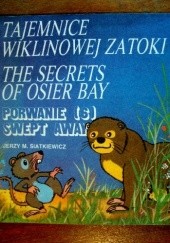 Okładka książki Tajemnice wiklinowej zatoki: Porwanie/The secrets of osier bay: Swept Away Jerzy Siatkiewicz