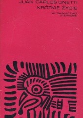 Okładka książki Krótkie życie Juan Carlos Onetti