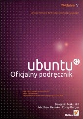 Okładka książki Ubuntu. Oficjalny podręcznik Corey Burger, Matthew Helmke, Benjamin Mako Hill