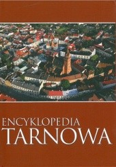 Okładka książki Encyklopedia Tarnowa Andrzej Niedojadło, Tadeusz Rzepecki