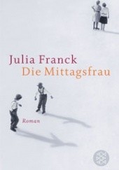 Okładka książki Die Mittagsfrau Julia Franck