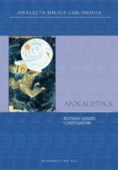 Okładka książki Apokaliptyka wczesnego judaizmu i chrześcijaństwa Mirosław Stanisław Wróbel