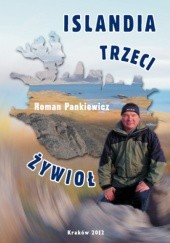 Okładka książki Islandia: Trzeci żywioł Roman Pankiewicz