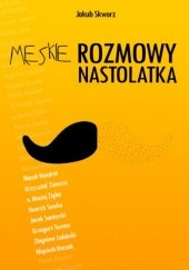 Okładka książki Męskie rozmowy nastolatka Jakub Skworz