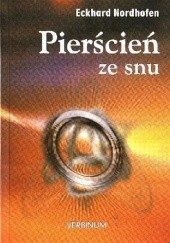 Okładka książki Pierścień ze snu: pierścień, nauczyciel i Pan Bóg Eckhard Nordhofen