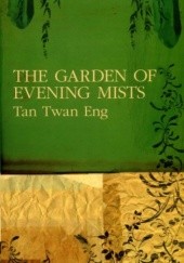 Okładka książki The Garden of Evening Mists Tan Twan Eng