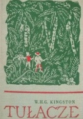 Okładka książki Tułacze W.H.G. Kingston