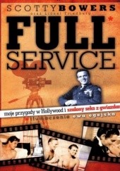Okładka książki Full Service: moje przygody w Hollywood i szalony seks z gwiazdami Scotty Bowers