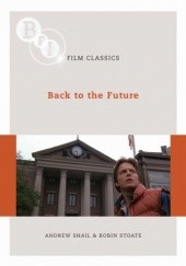 Okładka książki Back to the Future Andrew Shail, Robin Stoate