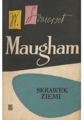 Okładka książki Skrawek ziemi William Somerset Maugham