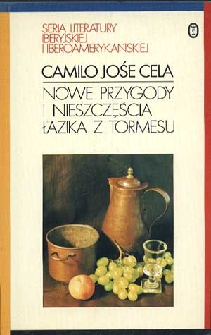 Okładka książki Nowe przygody i nieszczęścia Łazika z Tormesu Camilo José Cela