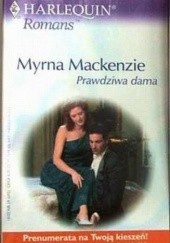 Okładka książki Prawdziwa dama Myrna Mackenzie