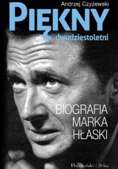 Okładka książki Piękny dwudziestoletni. Biografia Marka Hłaski Andrzej Czyżewski