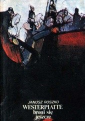 Okładka książki Westerplatte broni się jeszcze Janusz Roszko