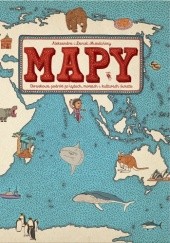 Okładka książki Mapy. Obrazkowa podróż po lądach, morzach i kulturach świata Aleksandra Mizielińska, Daniel Mizieliński