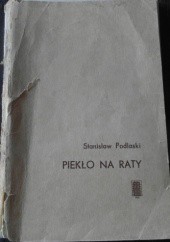 Okładka książki Piekło na raty Stanisław Podlaski