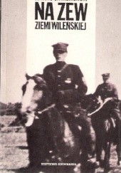 Okładka książki Na zew ziemi wileńskiej Edmund Banasikowski