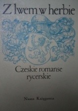 Okładka książki Z lwem w herbie: Czeskie romanse rycerskie