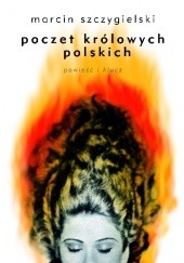 Okładka książki Poczet królowych polskich. Powieść i klucz Marcin Szczygielski