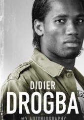 Okładka książki Didier Drogba: The Autobiography Didier Drogba