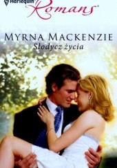 Okładka książki Słodycz życia Myrna Mackenzie