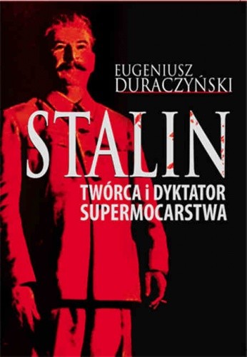 Stalin. Twórca i dyktator supermocarstwa