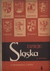 Okładka książki Dzieje Śląska w wypisach Stanisław Michalkiewicz (historyk), Jerzy Sydor