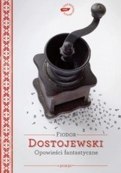 Okładka książki Opowieści fantastyczne Fiodor Dostojewski