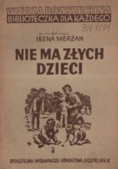 Okładka książki Nie ma złych dzieci Irena Merżan