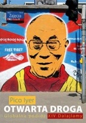 Okładka książki Otwarta droga. Globalna podróż XIV Dalajlamy Pico Iyer