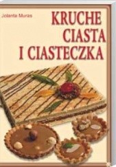 Okładka książki Kruche ciasta i ciasteczka Jolanta Muras