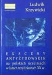 Okładka książki Ekscesy antysemickie na polskich uczelniach w latach 30-tych XX wieku Ludwik Krzywicki