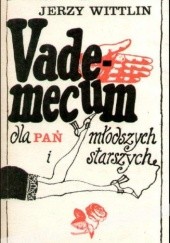 Okładka książki Vademecum dla pań młodszych i starszych Jerzy Wittlin
